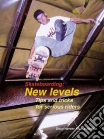 Skateboarding libro in lingua di Werner Doug, Badillo Steve