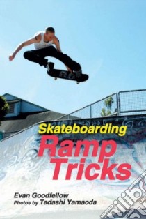 Skateboarding libro in lingua di Goodfellow Evan, Yamaoda Tadashi (PHT)