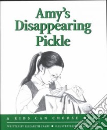 Amy's Disappearing Pickle libro in lingua di Crary Elizabeth, Avishai Susan (ILT)