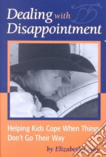 Dealing With Disappointment libro in lingua di Crary Elizabeth