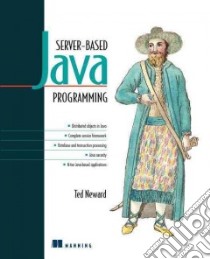 Server-Based Java Programming libro in lingua di Neward Ted, Ulrich Steven, Mohseni Piroz