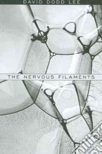 The Nervous Filaments libro in lingua di Lee David Dodd