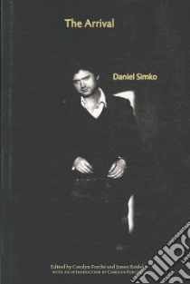The Arrival libro in lingua di Simko Daniel, Forche Carolyn (EDT), Reidel James (EDT)