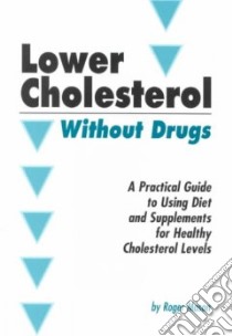 Lower Cholesterol Without Drugs libro in lingua di Mason Roger