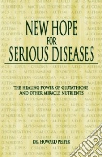 New Hope for Serious Diseases libro in lingua di Peiper Howard