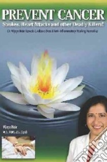 Prevent Cancer, Strokes, Heart Attacks and Other Deadly Killers! libro in lingua di Nair Vijaya