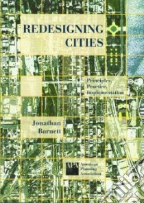 Redesigning Cities libro in lingua di Barnett Jonathan, Chafee Lincoln (FRW)