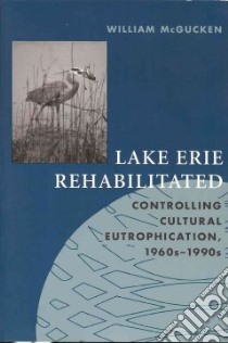 Lake Erie Rehabilitated libro in lingua di McGucken William