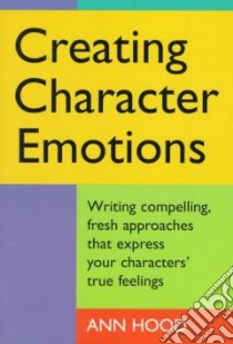 Creating Character Emotions libro in lingua di Hood Ann
