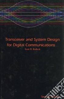 Transceiver and System Design for Digital Communications libro in lingua di Bullock Scott R.