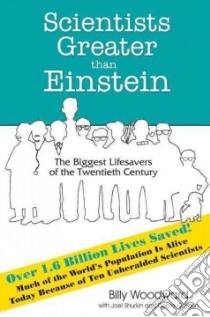 Scientists Greater than Einstein libro in lingua di Woodward Billy