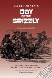 Day of the Grizzly libro in lingua di Secrest William B.