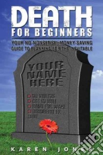 Death for Beginners libro in lingua di Jones Karen