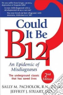 Could It Be B12? libro in lingua di Pacholok Sally M., Stuart Jeffrey J.