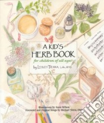 A Kid's Herb Book libro in lingua di Tierra Lesley