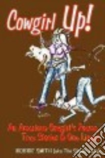 Cowgirl Up! libro in lingua di Smith Bobbie