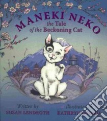 Maneki Neko libro in lingua di Lendroth Susan, Otoshi Kathryn (ILT)
