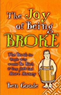 The Joy of Being Broke libro in lingua di Goode Ben