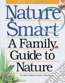Nature Smart libro in lingua di Tekiela Stan, Shanberg Karen