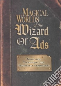 Magical Worlds of the Wizard of Ads libro in lingua di Williams Roy H.
