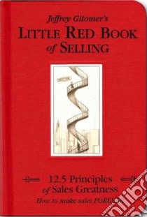 Jeffrey Gitomer's Little Red Book of Selling libro in lingua di Gitomer Jeffrey
