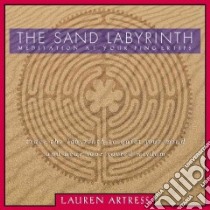 The Sand Labyrinth libro in lingua di Artress Lauren