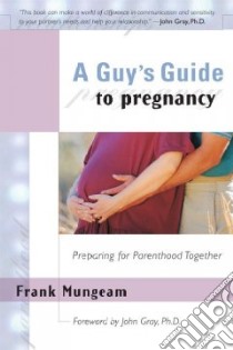 Guy's Guide to Pregnancy libro in lingua di Mungeam Frank