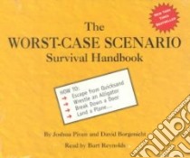 The Worst-Case Scenario Survival Handbook (CD Audiobook) libro in lingua di Piven Joshua, Borgenicht David, Reynolds Burt (NRT)