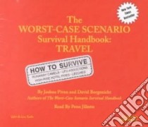 The Worst-Case Scenario Survival Handbook (CD Audiobook) libro in lingua di Piven Joshua, Borgenicht David, Jillette Penn (NRT)