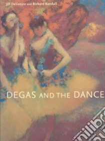 Degas and the Dance libro in lingua di Devonyar Jill, Kendall Richard