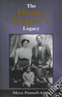 The Honey Dipper's Legacy libro in lingua di Pannell-Allen Myra