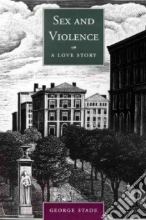 Sex And Violence libro in lingua di Stade George