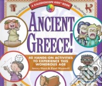 Ancient Greece! libro in lingua di Hart Avery, Mantell Paul, Kline Michael P. (ILT)
