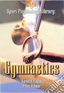Sport Psychology Library: Gymnastics libro in lingua di Cogan Karen D., Vidmar Peter