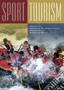 Sport Tourism libro in lingua di Turco Douglas Michele, Riley Roger S., Swart Kamilla
