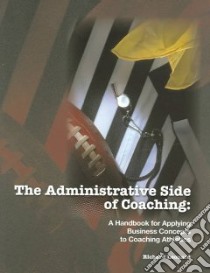 Administrative Side of Coaching,the libro in lingua di Leonard Richard