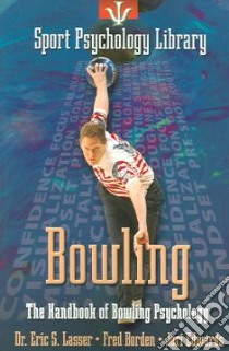 Sport Psychology Library: Bowling libro in lingua di Lasser Eric S., Borden Fred, Edwards Jeri