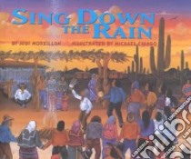Sing Down the Rain libro in lingua di Moreillon Judi, Chiago Michael (ILT)