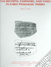 Tax Receipts, Taxpayers, and Taxes In Early Ptolemaic Thebes libro in lingua di Muhs Brian Paul