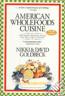 American Wholefoods Cuisine libro in lingua di Goldbeck Nikki, Goldbeck David