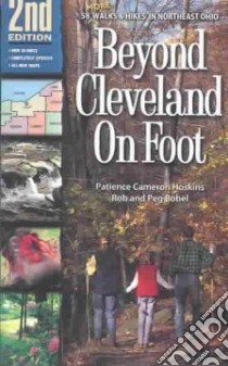 Beyond Cleveland on Foot libro in lingua di Hoskins Patience Cameron, Bobel Peggy, Bobel Robert