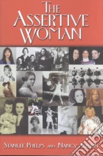 The Assertive Woman libro in lingua di Phelps Stanlee, Austin Nancy