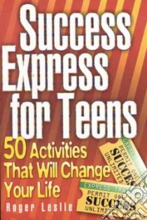 Success Express for Teens libro in lingua di Leslie Roger