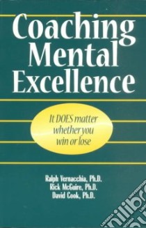 Coaching Mental Excellence libro in lingua di Vernacchia Ralph, McGuire Richard T., Cook David Lamar