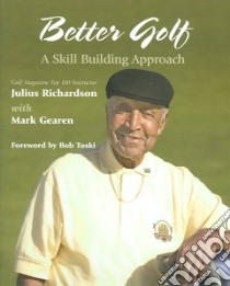 Better Golf libro in lingua di Richardson Julius, Gearen Mark