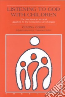 Listening to God With Children libro in lingua di Gobbi Gianna, Rojcewicz Rebekah