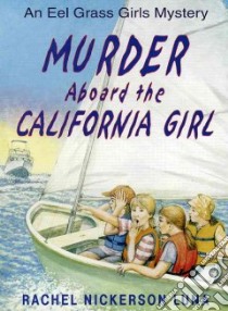 Murder Aboard the California Girl libro in lingua di Luna Rachel Nickerson