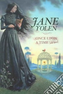 Once upon A Time (She Said) libro in lingua di Yolen Jane, Sanderson Ruth (ILT), Lewis Alice N. S. (CON), McCaffrey Anne (INT), Olson Priscilla