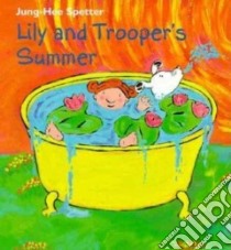 Lily and Trooper's Summer libro in lingua di Spetter Jung-Hee