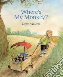 Where's My Monkey libro in lingua di Schubert Dieter